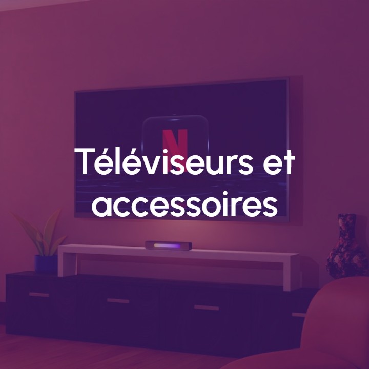 Image Téléviseurs et accessoires