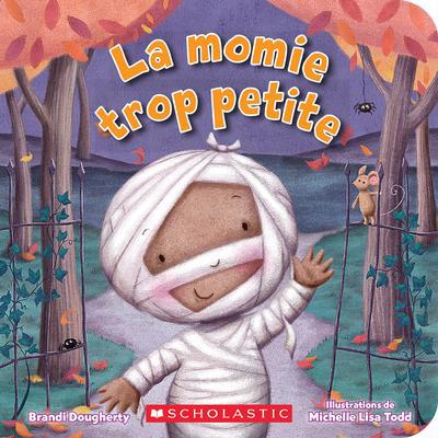 La&nbsp;momie&nbsp;trop&nbsp;petite